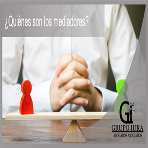 ¿Quiénes son los mediadores?