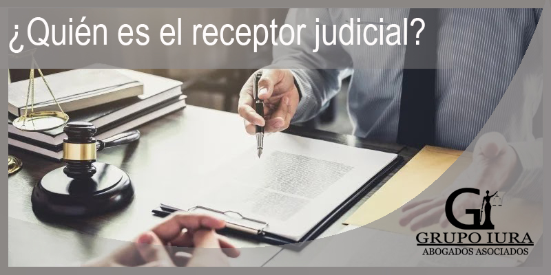 ¿Quién es el receptor judicial?